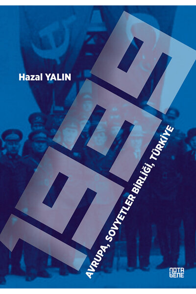 Nota Bene Yayınları 1939 Avrupa, Sovyetler Birliği, Türkiye / Hazal Yalın / N...