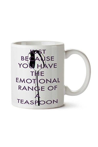 ART HEDİYE Just Because You Have The Emotional Series Of A Teaspoon كوب مطبوع...