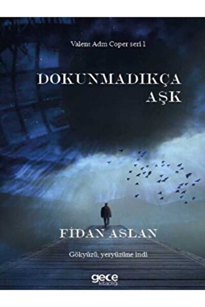 Gece Kitaplığı Dokunmadıkça Aşk - FİDAN ASLAN