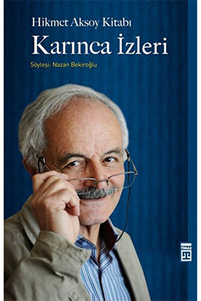 Timaş Yayınları Karınca İzleri - Hikmet Aksoy Kitabı