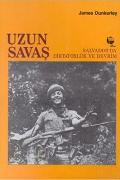 Belge Yayınları Uzun Savaş Salvador’da Diktatörlük ve Devrim