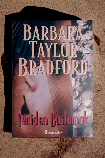 İnkilap Yayınları Yeniden Başlamak Barbara Taylor Bradford - 1nci Baskı