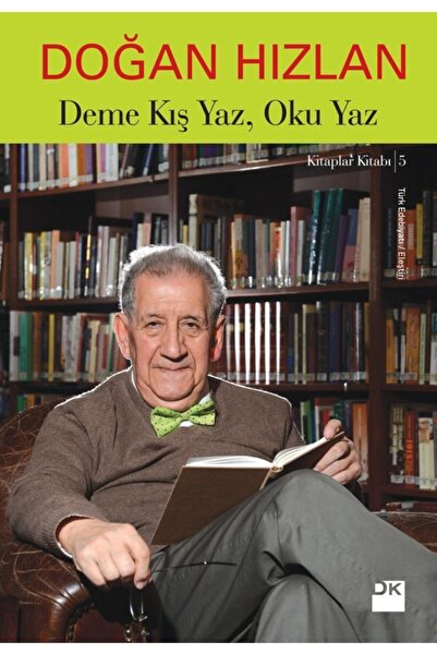 Doğan Kitap Deme Kış Yaz, Oku Yaz / Doğan Hızlan /