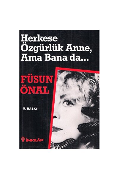 İnkılab Yayınları Herkese Özgürlük Anne Ama Bana Da - Füsun Önal