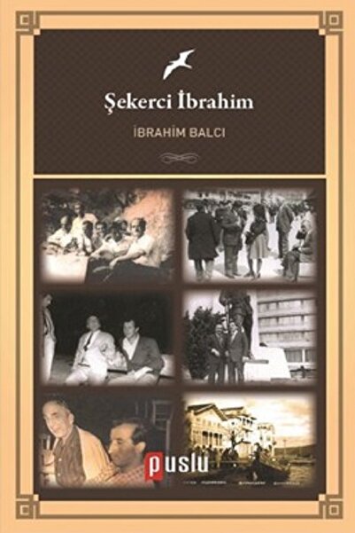 Puslu Yayıncılık Şekerci Ibrahim - Ibrahim Balcı
