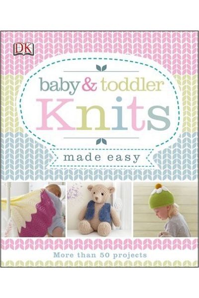 Dorling Kindersley Baby Toddler Knits Made Easy