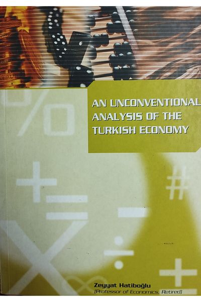 Lebib Yalkın Yayınları AN UNCONVENTIONAL ANALYSIS OF THE TURKISH ECONOMY Zeyyat Hatiboğlu