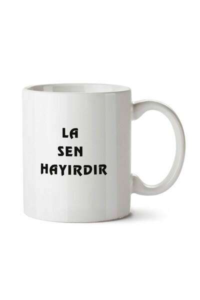 ART HEDİYE LA YOU ARE NO Two Side Printed Mug