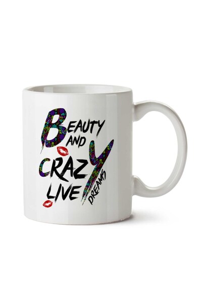 ART HEDİYE Beauty And Crazy Live Dreams LOVE Two Sided Printed Mug