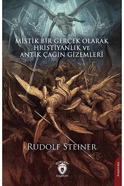 Dorlion Yayınları Mistik Bir Gerçek Olarak Hristiyanlık ve Antik Çağın Gizeml...