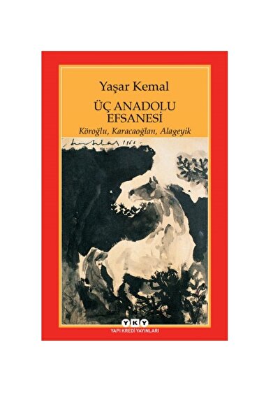 Yapı Kredi Yayınları YAPI KREDİ KÜLTÜR-Üç Anadolu Efsanesi – Köroğlu, Karacao...