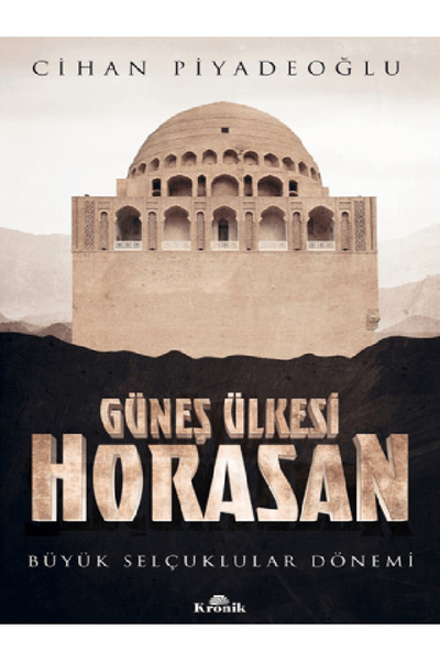 Kronik Kitap Güneş Ülkesi Horasan 9786256989658