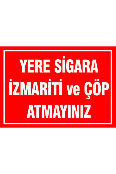 Pass Pano Yere Sigara Izmarit Ve Çöp Atmayınız 3mm Dekota Uyarı Levhası 25x35