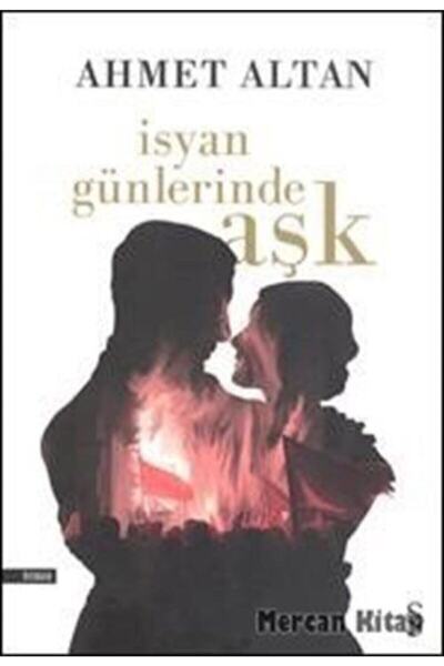 Everest Yayınları Isyan Günlerinde Aşk - Ahmet Altan