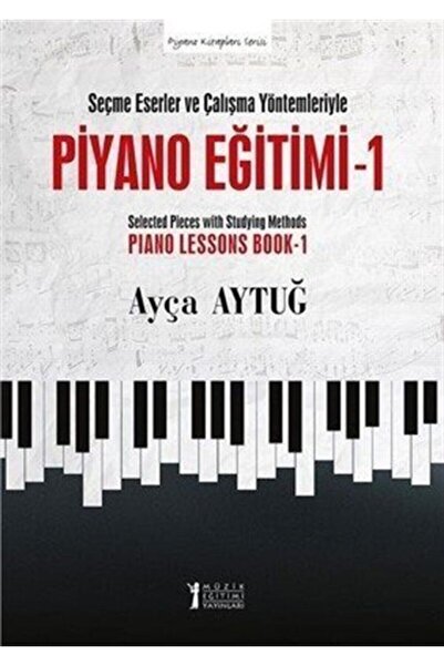 Müzik Eğitimi Yayınları Seçme Eserler ve Çalışma Yöntemleriyle Piyano Eğitimi...
