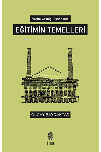 İnsan Yayınları Varlık ve Bilgi Ekseninde Eğitimin Temelleri