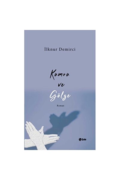 Şule Yayınları Kumru ve Gölge
