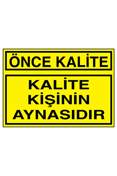 Kalite Kişinin Aynasıdır İş Güvenliği uyarı levhası yapışkanlı folyo sticker 25X35 CM