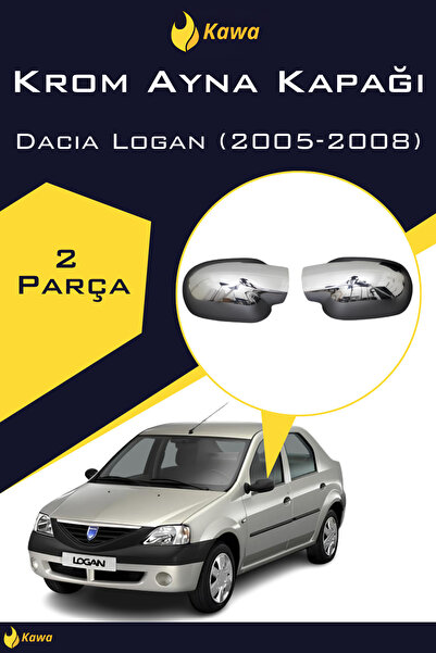 Kawa Dacia Logan 2005-2008 Paslanmaz Çelik Krom Ayna Kapağı