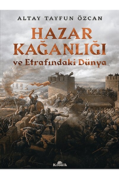 Kronik Kitap Hazar Kağanlığı ve Etrafındaki Dünya - 9786057635006