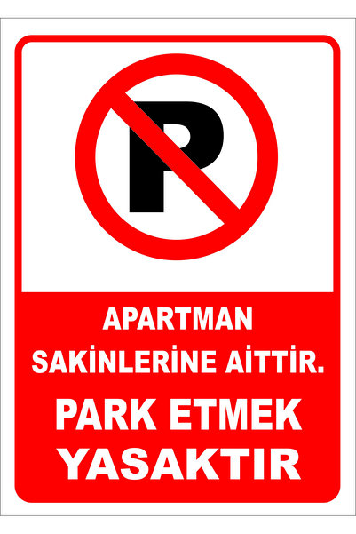 Genel Markalar REFLEKTÖRLÜ APARTMAN SAKİNLERİNE AİTTİR! PARK ETMEK YASAKTIR 2...