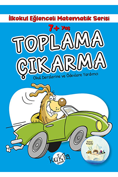 Kukla Yayınları İLKOKUL EĞLENCELİ MATEMATİK TOPLAMA ÇIKARMA 7 YAŞ VE ÜSTÜ