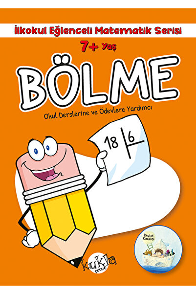 Kukla Yayınları İLKOKUL EĞLENCELİ MATEMATİK BÖLME 7 YAŞ VE ÜSTÜ