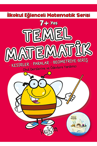 Kukla Yayınları İLKOKUL EĞLENCELİ MATEMATİK TEMEL MATEMATİK 7 YAŞ VE ÜSTÜ