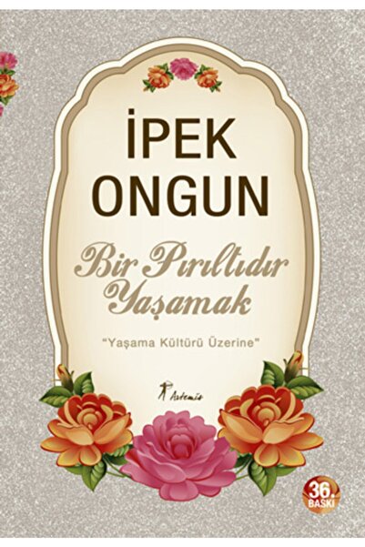 Artemis Yayınları Bir Pırıltıdır Yaşamak kitabı / İpek Ongun / Artemis Yayınları