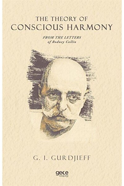 Gece Kitaplığı Theory Of Conscious Harmony From The Letters Of Rodney Collin ...