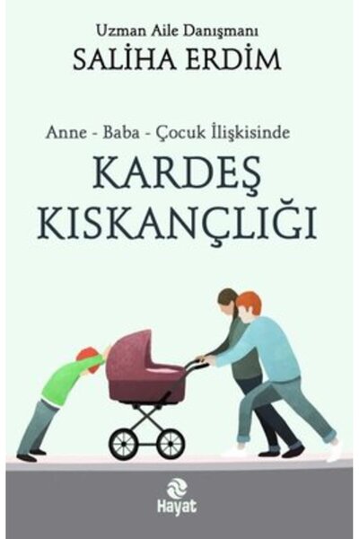Hayat Yayıncılık Anne - Baba - Çocuk İlişkisinde Kardeş Kıskançlığı