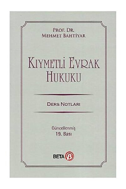 Beta Yayınevi Kıymetli Evrak Hukuku Ders Notları (Mehmet Bahtiyar)