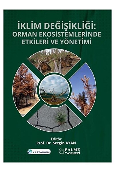 Palme Yayınevi İKLİM DEĞİŞİKLİĞİ ORMAN VE EKOSİSTEMLERİNDE ETKİLERİ VE YÖNETİ...