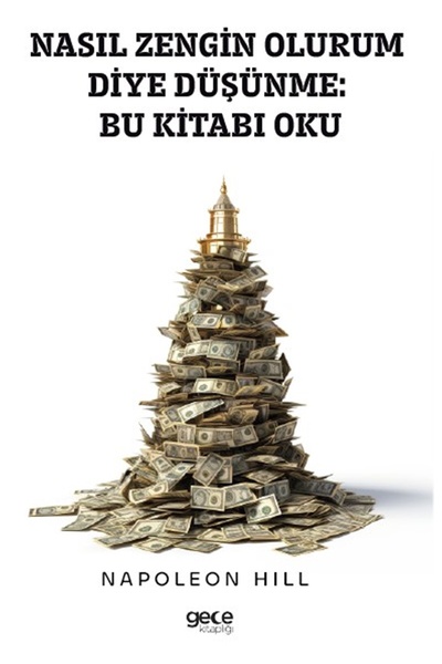 Gece Kitaplığı Nasıl Zengin Olurum Diye Düşünme Bu Kitabı Oku