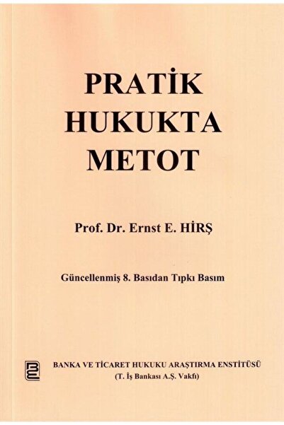 Banka ve Ticaret Hukuku Araştırma Enstitüsü Pratik Hukukta Metod