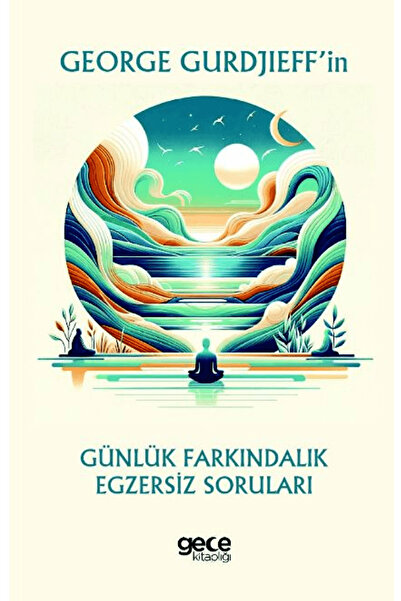 Gece Kitaplığı George Gurdjieff’in Günlük Farkındalık Egzersiz Soruları / Gec...