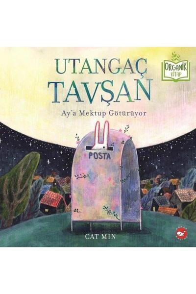 Beyaz Balina Yayınları Utangaç Tavşan Ay’a Mektup Götürüyor / Cat Min / Beyaz...