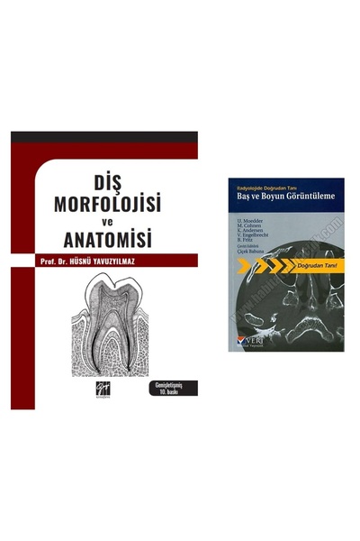 Gazi Kitabevi Diş Morfolojisi ve Anatomisi - Prof. Dr. Hüsnü YAVUZYILMAZ 10. Baskı+ Baş ve Boyun Görüntüleme Seti