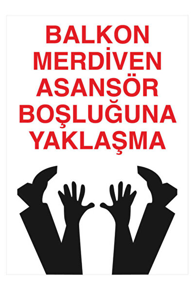 Balkon Merdiven Asansör Boşluğuna Yaklaşma YAPIŞKANLI STİCKER 25X35 CM