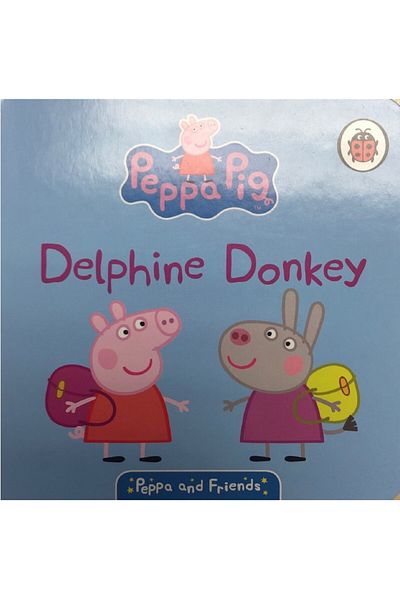 Ladybird Book Peppa & Friends: Delphine Donkey