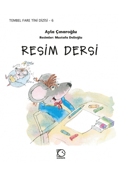 uçanbalık TEMBEL FARE TİNİ- 6 RESİM DERSİ