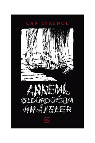 İthaki Yayınları Annemi Öldürdüğüm Hikâyeler