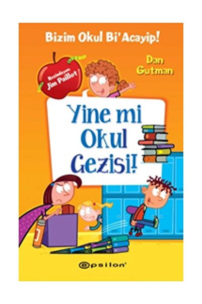 Epsilon Yayınevi Bizim Okul Bi Acayip! / Yine Mi Okul Gezisi! - Dan Gutman