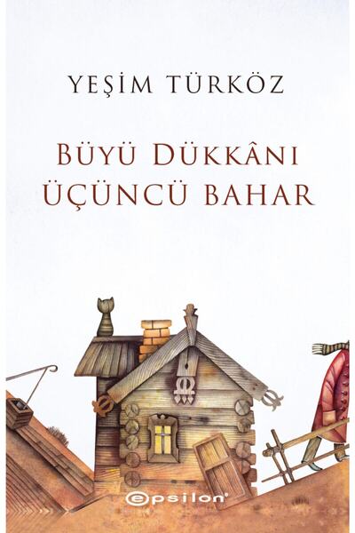Epsilon Yayınevi Büyü Dükkânı Üçüncü Bahar Yeşim Türköz