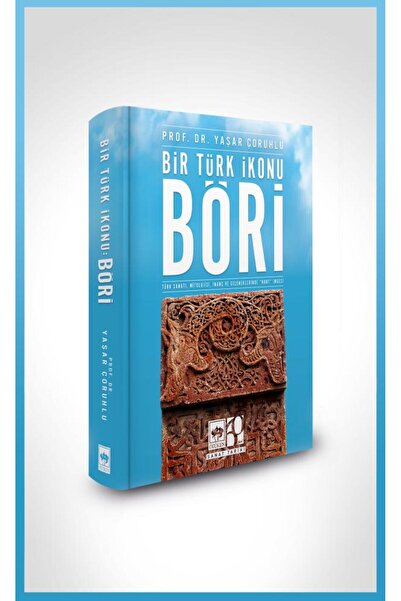 Ötüken Neşriyat Bir Türk İkonu: BÖRİ / Yaşar Çoruhlu