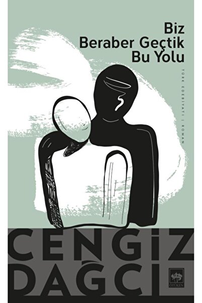 Ötüken Neşriyat Biz Beraber Geçtik Bu Yolu / Cengiz Dağcı