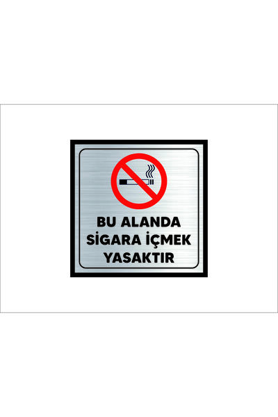 ALFA REKLAM AJANSI GÜMÜŞ RENGİ METAL ARKASI 3MM MDF SİGARA İÇİLMEZ YAZISI