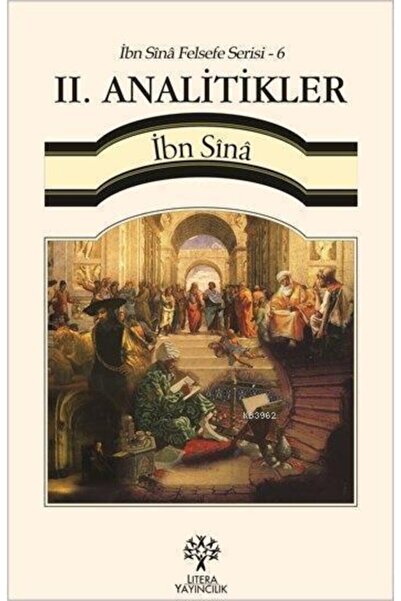 Litera Yayıncılık Iı. Analitikler Ibn Sînâ Felsefe Serisi 6//ibn I Sina (avic...