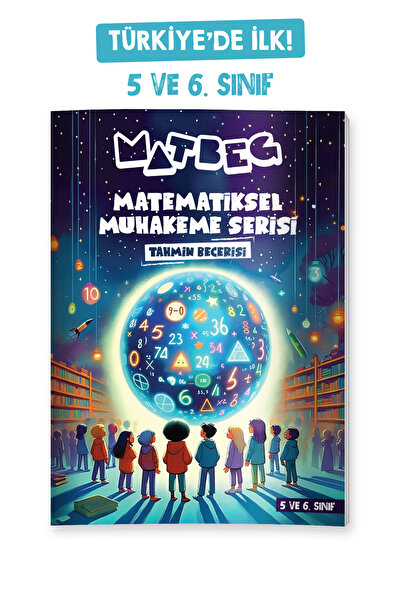 MATBEG Matematiksel Muhakeme Serisi Tahmin Becerisi 5 ve 6.Sınıflar