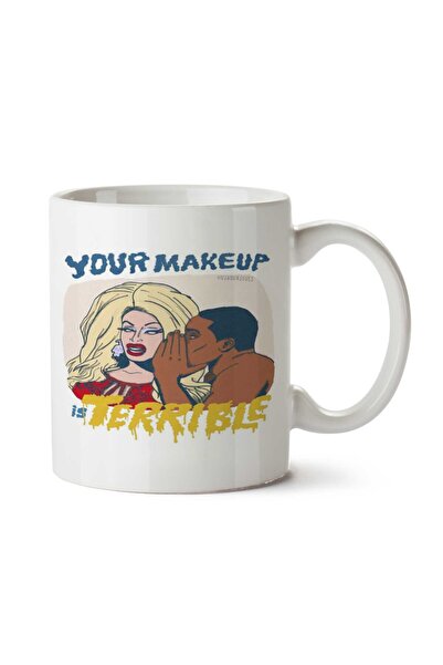 ART HEDİYE Your Makeup is Terrible Two Sided Printed Mug
